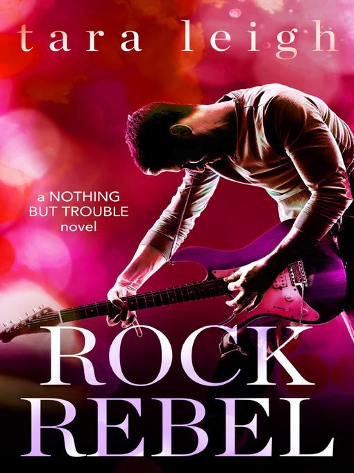 Title details for Rock Rebel by Tara Leigh - Available